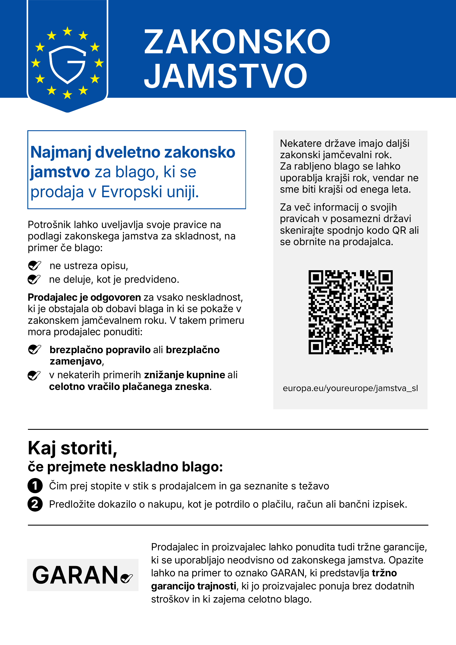 Zakonsko jamstvo – najmanj dveletno zakonsko jamstvo za blago, ki se prodaja v Evropski uniji.